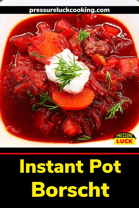 Instant Pot Borscht Instant Pot Borscht, Classic Borscht Recipe, Jeffrey Eisner, Beet Soup Recipes, Pressure Luck, Borscht Soup, Beet Soup, Cooking Soup, Instant Pot Soup Recipes