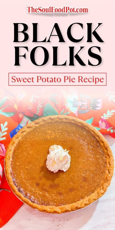 Black Folks Sweet Potato Pie Recipe, Sweet Potato Pie Recipe Easy, Homemade Sweet Potato Pie, Sweet Potato Pie Southern, Potato Pie Recipe, Sweet Potato Pies Recipes, Southern Recipes Soul Food, Southern Desserts, Soul Food Dinner