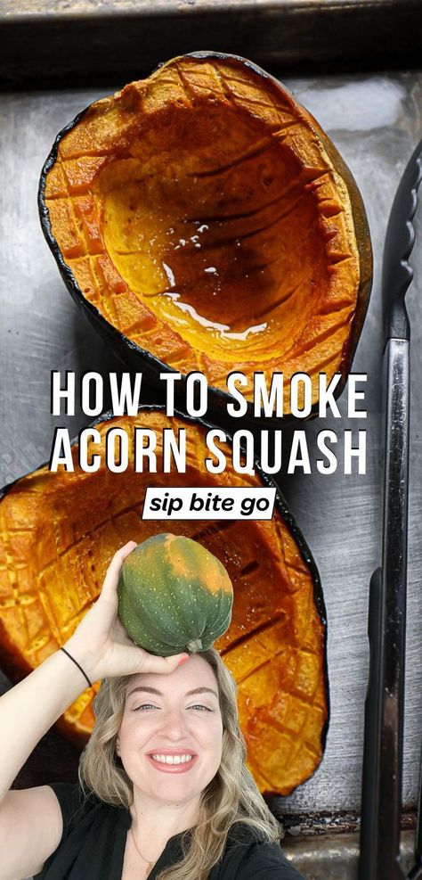 Traeger Smoked Acorn Squash with text overlay and Jenna Passaro from Sip Bite Go Grilled Acorn Squash, Squash Side Dish, Acorn Squash Roasted, Squash Roasted, Acorn Squash Soup, Traeger Cooking, Smoked Vegetables, Autumn Side Dishes, Acorn Squash Recipes