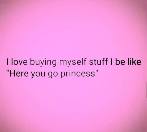 Spoiled Quotes, Spoiling Yourself, Self Motivation Quotes, Best Friends Forever Quotes, Quotes About Everything, Friends Forever Quotes, Empowerment Quotes, Girly Quotes, Baddie Quotes