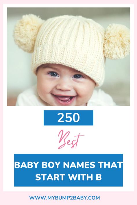 250 Best Baby Boy Names That Start With B. Boy Names That Start With B, Boy B Names, B Baby Names, Best Baby Boy Names, Names Beginning With B, Z Baby Names, Cool Baby Boy Names, Boy Middle Names