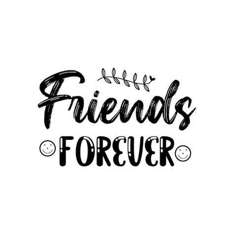 Friend Forever Dp For Group, Friends Forever Dp, Group Dp, Quotes Lettering, Alphabet Monogram, Friends Illustration, About Friends, Friends Font, Friendship Day