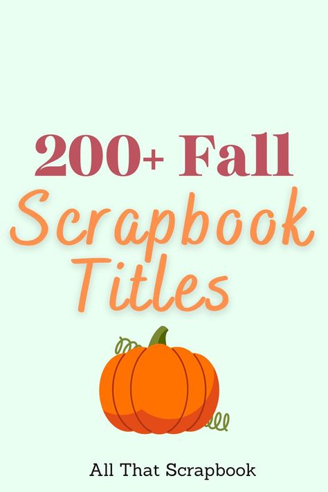 Fall Scrapbook Titles Scrapbook Fall Layouts, Fall Scrapbook Layouts Ideas, Scrapbook 2022, Halloween Scrapbook Layouts, Thanksgiving Scrapbook Layouts, Easter Scrapbooking, Scrapbook Sayings, Scrapbooking Titles, Boyfriend Scrapbook