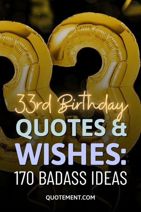 33rd Birthday Quotes For Her, 33 Party Birthday Ideas, Happy 33 Birthday Quotes, 33rd Birthday Quotes, Happy 30th Birthday Wishes, Birthday Gift Ideas Handmade, Handmade Birthday Gift Ideas, Happy 33rd Birthday, Happy Birthday Wishes For Him