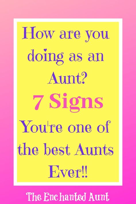 How are you doing as an Aunt? Do you second guess yourself on how you're doing as an Aunt? If that's the case, it's one of the signs that you're one of the best Aunts ever! Read all the signs that you're one of the best Aunts ever! #bestauntsever #bae #auntlife #auntielife #auntlifeisthebestlife #niecesandnephews #auntandniece #auntandnephew #niblings #becominganaunt Being An Aunt, Proud Aunt, Aunt Quotes, Crazy Aunt, Best Aunt Ever, Aunt Life, Millennial Mom, New Aunt, Best Aunt