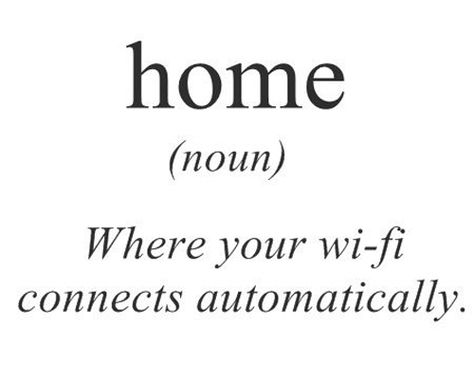 home (noun)  Where your wifi connects automatically HAHA Missing Home Quotes, Teen Dictionary, Vocabulary Lessons, Back To Reality, Bones Funny, The Words, True Stories, Words Quotes, Favorite Quotes