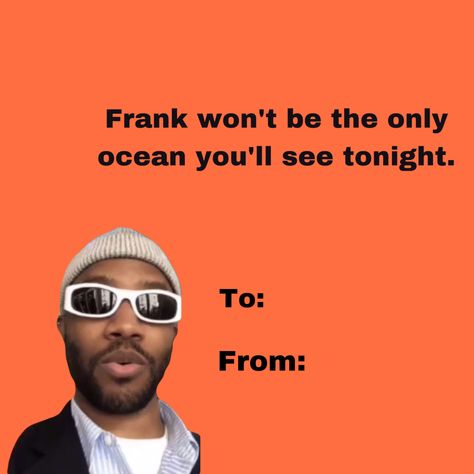 Frank Ocean Valentine Card, Music Royalties, Frank Ocean Songs, Sza Singer, Music Rap, Ocean Quotes, Relatable Crush Posts, Neo Soul, Frank Ocean