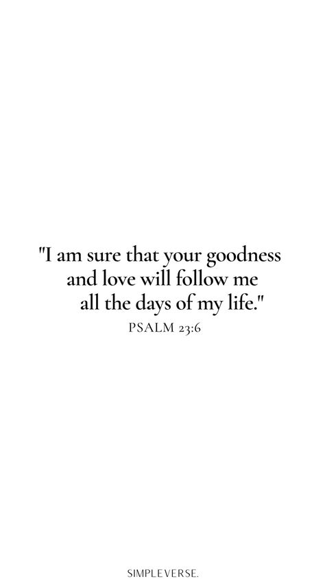 Simple Bible Verse Wallpaper, Psalm 23 6, Power Of Gratitude, Verse Wallpaper, Money Manifestation, Bible Verse Wallpaper, Bible Verse, Of My Life, My Life