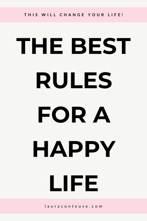 a pin that says in a large font The Best Rules for a Happy Life Rules To Live By, How To Find Happiness, Ways To Be Happy, 12 Rules For Life, Happy Habits, Rules For Life, Make Yourself Happy, Struggles In Life, Simple Habits