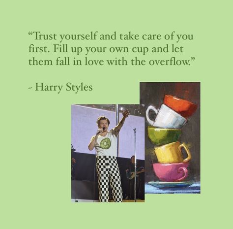 Im Not Feeling Fabulous Harry Styles, Men Are Trash Harry Styles Quote, Things Harry Styles Said, Quotes About Harry Styles, Harry Styles Fill Up Your Own Cup, Harry Styles Short Quotes, Harry Styles Motivational Quotes, Harry Styles Motivation, Harry Styles Yearbook Quotes