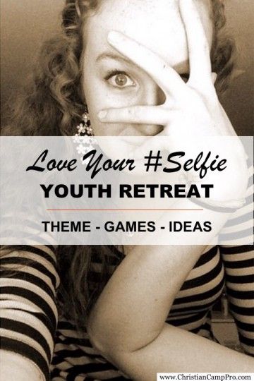 “Love Your #Selfie” Youth Retreat Theme with Games & Ideas Youth Retreat Ideas, Youth Group Lessons, Retreat Themes, Teen Ministry, Youth Lessons, Christian Camp, Youth Group Activities, Church Youth Group, Youth Work