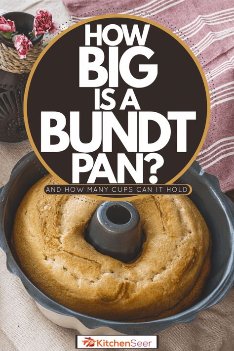 How Big Is A Bundt Pan? [How Many Cups It Can Hold] - Kitchen Seer Baking Pan Sizes, Bundt Cake Pans, Bundt Pan Recipes, Tube Cake Pan, Cake Pan Sizes, Bundt Recipes, Angel Food Cake Pan, Mini Cake Pans, Mini Bundt Cakes