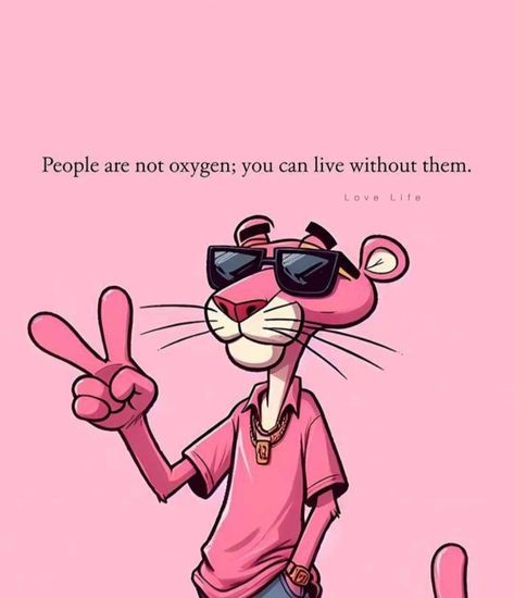 Pain Changes People, Sarcastic Wallpaper, Life Mantra, Pink Panther Cartoon, Pink Lion, Clothes Print, Banksy Graffiti, Cute Images With Quotes, Swag Cartoon