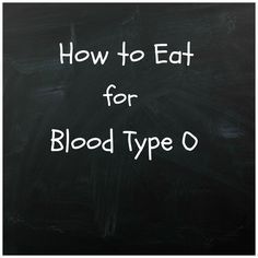 Type O Positive Blood Diet, Blood Type O Breakfast Ideas, O Negative Blood Type Diet, O Positive Diet, Blood Type Tattoo, Food For Blood Type, Blood Type Diet Chart, A Blood Type, Eating For Blood Type