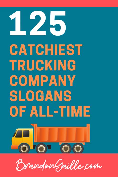 125 Clever Catchy Trucking Company Slogans - BrandonGaille.com Trucking Business Logo, Moving Company Logo, Company Taglines, Names For Companies, Catchy Business Name Ideas, Trucking Logo, Art Slogans, Freight Broker, Company Motto