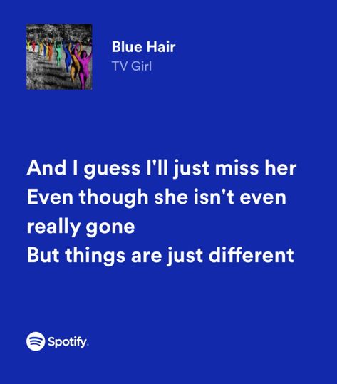 Blue Hair Song Poster, Blue And Pink Tv Girl, Dark Blue Spotify Lyrics, Blue Hair Tv Girl Lyrics, True Blue Lyrics Boygenius, Blue Haired Girl, Song Lyric Quotes, Aesthetic Songs, Music Mood