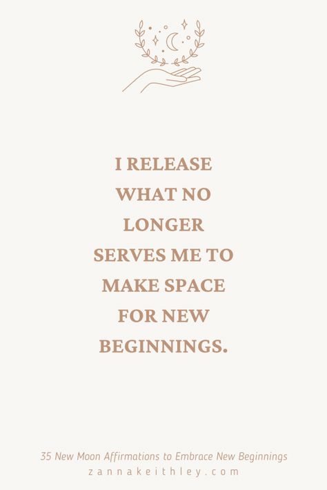 35 New Moon Affirmations to Embrace New Beginnings - Zanna Keithley Releasing What No Longer Serves Me, Yoga For New Beginnings, New Me Affirmations, Release What No Longer Serves You, I Release What No Longer Serves Me, Full Moon Release Affirmations, I Release Affirmations, Release Affirmations, Releasing Affirmations