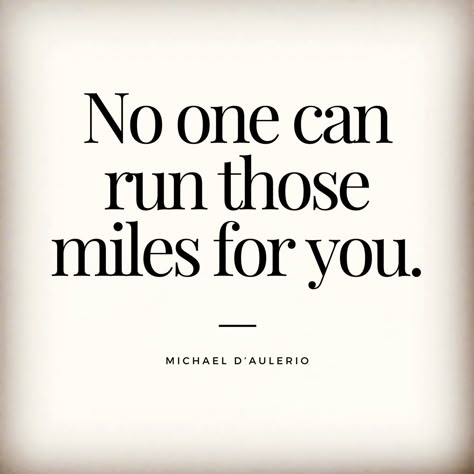 No one can run those miles for you.  Thank you for reading and keep moving forward!  👟📚 Dive into my collection of running books! Link in bio. From fat-adapted to mindful ultra running, there’s something for every distance and goal. Explore now!  Follow @longrunliving for daily running inspiration  #LiveOnTheRun #michaeldaulerioquotes #runningmotivation #longrun #ultrarunning #ultramarathon #trailrunning #runningquotes #mindfulness #runmindful #runlife #ultramarathon #ultrarunner Long Distance Running Quotes, Slow Runner Quotes, Running 5 Miles A Day, Run Motivation Quotes, Running Quotes Motivational Short, Running Inspiration Quotes, Distance Running Quotes, Running Quotes Motivational, Ultra Marathon Quotes