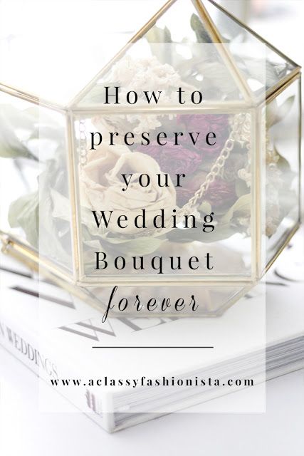 HOW TO PRESERVE YOUR WEDDING BOUQUET FOREVER - A Classy Fashionista Wedding Flower Guide, Wedding Reception Planning, Wedding Bouquet Preservation, Bouquet Preservation, Flower Guide, Short Article, Diy Wedding Bouquet, Wedding Bridal Bouquets, Wedding Keepsakes