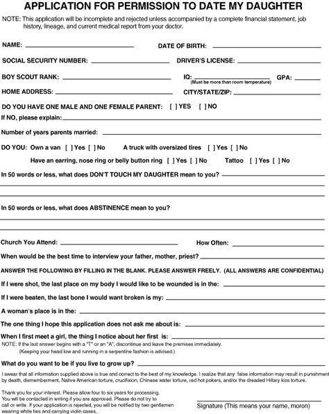 Application to date my daughter.  Oh, how I wish we had used one of these when Emily was sixteen!! We could have culled some undesirables!! Haha Relationship Application, Funny Application, Goldie Locks, Dating Application, Dating My Daughter, First Boyfriend, Application Letters, Dating Rules, Date Me