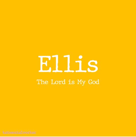 Ellis Name, Pet Stuff, Baby Boy Names, My God, Baby Name, Boy Names, The Lord, Baby Names