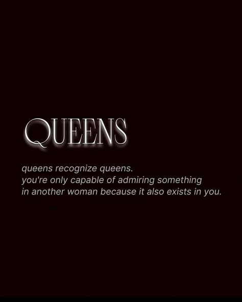 queens recognize queens. ♠️ the only reason you're capable of admiring something in another woman is because it also exists in you. Queen Behavior Aesthetic, Queen Core Aesthetic, Queen Energy Aesthetic, Queen Captions, Queen Energy, Prompt Ideas, Queen Aesthetic, Manifesting Vision Board, Warrior Queen