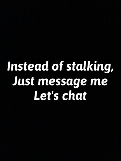 Bio For Stalkers, Stalker Quotes, Stalking Quotes, Insta Bio Quotes, Insta Bio, Bio Quotes, Send Me, Funny Text Messages, Text Messages