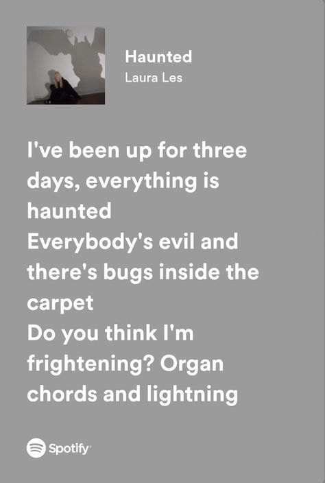 Haunted Lyrics, Laura Les, Spotify Lyrics, Ghost Tour, Just Lyrics, Tour Guide, Song Lyrics, Character Inspiration, Thinking Of You