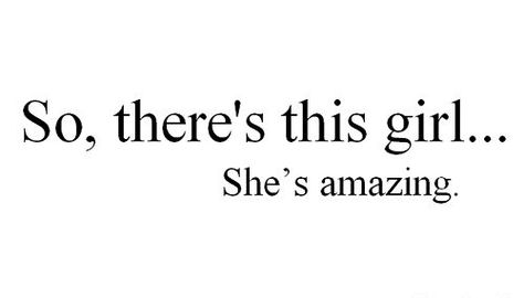 So There’s This Girl ...she intrigues me. I'm curious to know more about her. -M4U- Lesbian Quotes Feelings Cute, Lgbt Love Quotes For Her, She Got Me Like, About Her Quotes, She's So Pretty, Sapphic Crush, Lesbian Quotes For Her, Love Her Quotes, Quotes About Her