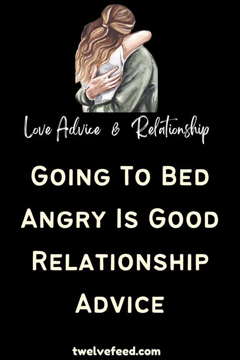 Going To Bed Angry Is Good Relationship Advice Going To Bed Angry, Relationships Take Work Quotes, Never Go To Bed Angry, Relationship Advice Quotes For Women, Relationships Aesthetic, Relationships Questions, Relationships Take Work, Love Advice Quotes, Advice Questions