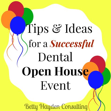 Ideas and tips for a successful #dental open house event…dental marketing ideas from betty hayden consulting Dental Office Open House Ideas, Invisalign Open House, Office Open House Party Ideas, Open House Business Ideas, Invisalign Marketing Ideas, Open House Ideas For Business, Dental Promotion Ideas, Business Open House Ideas, Dental Party