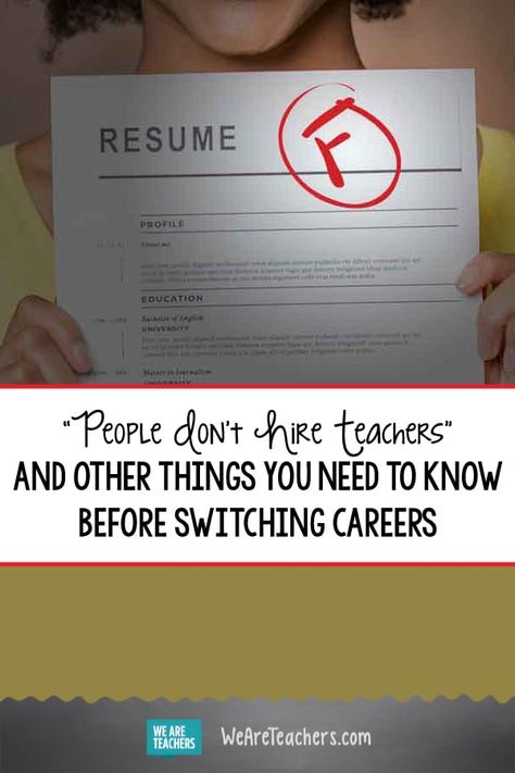 What Teachers Need to Know Before Switching Careers Careers After Teaching, Basic Resume Examples, Switching Careers, Teacher Career, Resume Profile, Best Resume Format, Teacher Must Haves, Career Search, First Year Teaching