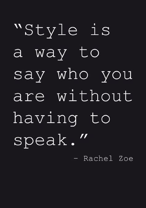 Rachel Zoe #Style #Quote Marketing Ideas, Fashion Quotes, Rachel Zoe, To Speak, Great Quotes, Beautiful Words, Picture Quotes, Inspire Me, Inspirational Words