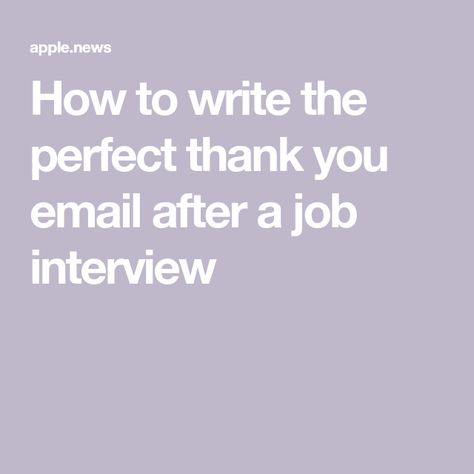 How to write the perfect thank you email after a job interview Letter After Interview, Interview Help, Job Interview Advice, Thank You Email, Interview Advice, Interview Process, Thank You Letter, Hiring Process, Job Seekers