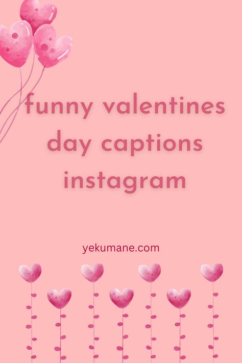 Funny Valentines Day Captions Instagram Funny Quotes Valentines Day, Valentine’s Day Love Quotes, Valentines Words Love Quotes, Valentines Phrases Quote, Valentine Captions For Him, Valentine’s Day Captions For Couples, Valentines Greetings Quotes, Cheesy Valentines Day Quotes, Valentine’s Day Post Instagram