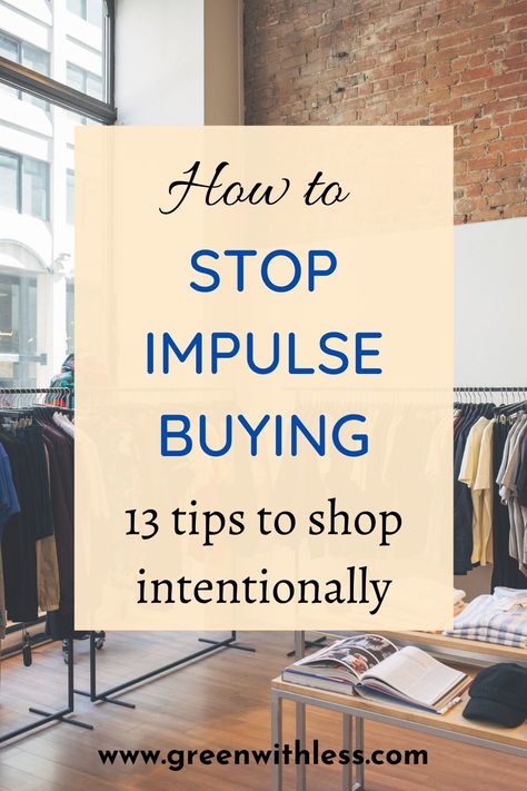 How To Stop Being Impulsive, Fashion Confidence, Low Buy, Impulse Buying, Minimalist Lifestyle Inspiration, Waste Free Living, Simple Living Lifestyle, Organizing Life, Birthday Plans