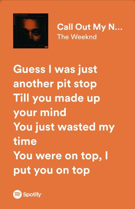 The Weekend Call Out My Name, Call Out My Name The Weeknd Lyrics, Call Out My Name Spotify, Call Out My Name Lyrics, Call Out My Name The Weeknd, Lyrics The Weeknd, The Weeknd Lyrics, Weeknd Lyrics, The Weeknd Quotes