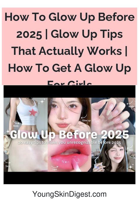 How To Glow Up Before 2025 | Glow Up Tips That Actually Works | How To Get A Glow Up For Girls How To Actually Glow Up, Physical Glow Up, How To Get A Glow Up, Glow Up, Physical Change, College Kids, Natural Skin Care Routine, Nails And Hair, Skincare Routines