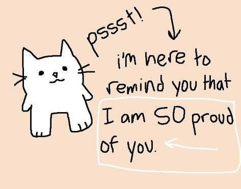 a poorly drawn white cat is in front of a light tan background. above the cat is words written diagonally saying, “pssst!” an arrow points to more text, saying “im here to remind you that i am SO proud of you.” Daily Reminder I Love You, Motivation For My Boyfriend, Cheer Up Message For Boyfriend, How To Cheer Up Your Boyfriend Text, Cute Encouraging Doodles, Wholesome Encouragement, Silly Cat Drawing, Cute Motivation, Cute Reminder