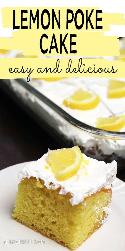 a piece of lemon poke cake garnished with a slice of lemon. Text overlay says lemon poke cake, easy and delicious. Lemon Poke Cake Recipe, Lemon Poke Cake, Strawberry Upside Down Cake, Cherry Pineapple Dump Cake, Easy Blueberry Cobbler, Poke Cake Lemon, Strawberry Poke Cakes, Box Lemon Cake, Dessert Breads