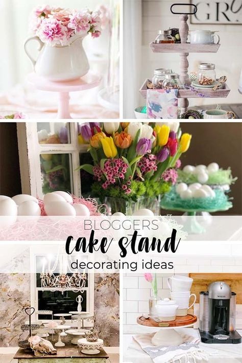 Check out these 5 bloggers cake stand decorating ideas! Reuse and repurpose your cake stands and decorate with cake stands! #decoratingideas #cakestands #springdecor Cake Stands Decor, Decorating With Cake Stands Centerpieces, Tiered Cake Stand Decor, Decorating With Cake Plates, Glass Cake Stand Decor Ideas, Cake Dome Decor Display, Cake Stand Decor Ideas Display, Glass Cake Stand Decor Display, Decorating With Cake Stands