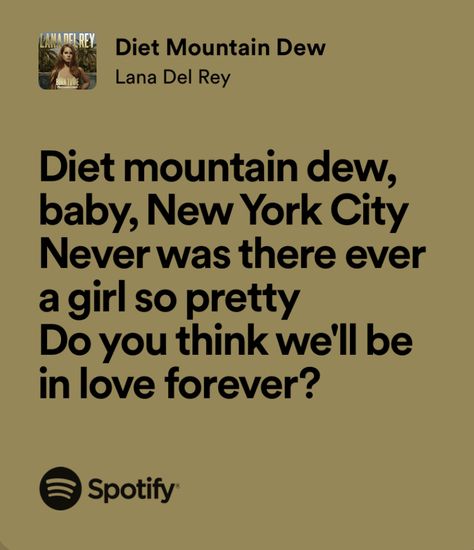 diet mountain dew - lana del rey Lana Del Rey Lyrics Diet Mountain Dew, Die Mountain Dew Lana Del Rey, Diet Mountain Dew Lana Del Rey Aesthetic, Diet Mountain Dew Aesthetic, Spotify Lyrics Lana Del Rey, Diet Mountain Dew Lyrics, Lana Drawing, Lana Del Rey Spotify Lyrics, Lana Del Rey Aesthetic Lyrics