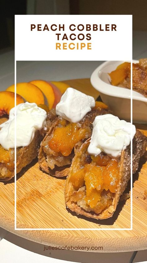 Mexican Peach Dessert, Peach Cobbler Tacos, Peach Tacos, Sweet Taco, Dessert Taco, Taco Shells, Healthy Vegetable Recipes, Peach Desserts, Fruity Desserts