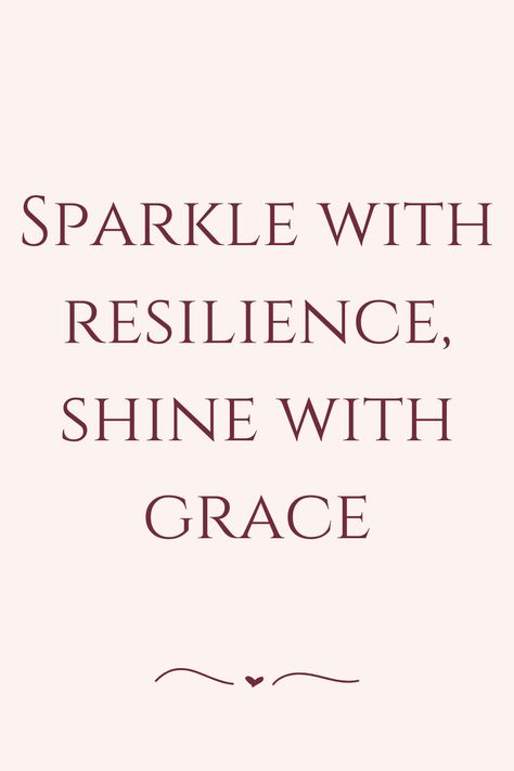 Sparkle with resilience, shine with grace Sparkle And Shine Quotes, Spark Quotes, Shine Quotes, Glitter Quotes, Sparkle Quotes, Note To Self Quotes, Self Quotes, Caregiver, Note To Self