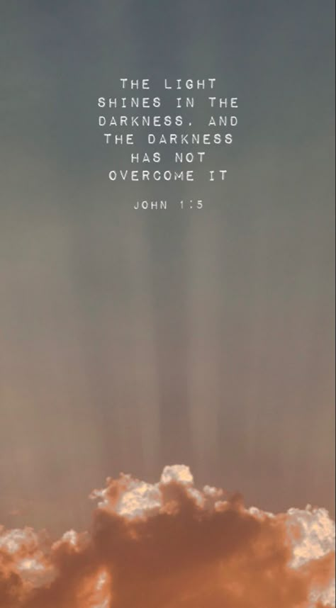 Light Always Overcomes Darkness, Darkness Is The Absence Of Light, Light Into Darkness, Bible Verse About Light Shining, God Is The Light In The Darkness, He Turns My Darkness Into Light, What Happens In The Dark Comes To Light, You Are Not The Darkness You Endured, Out Of The Darkness Into The Light