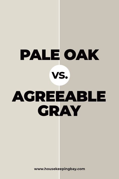 Pale Oak vs. Agreeable Gray Pale Oak Vs Repose Gray, Pale Oak And Iron Ore, Pale Oak Paint, Pale Oak Benjamin Moore, Agreeable Gray Sherwin Williams, Anew Gray, Worldly Gray, Edgecomb Gray, Pale Oak