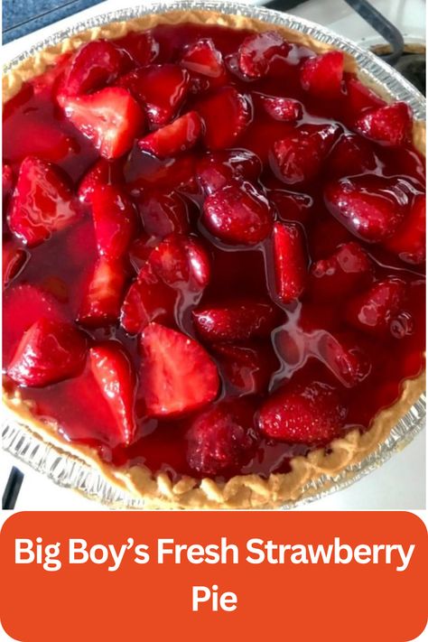 Big Boy’s Fresh Strawberry Pie Big Boy Strawberry Pie, Strawberry Pie Recipe, Fresh Strawberry Pie, Sweet Glaze, Strawberry Pie Filling, Weeknight Recipes, Flaky Pie Crust, Dessert Toppings, Strawberry Pie