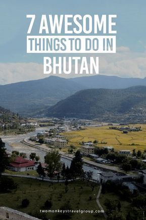 7 Awesome Things to Do in Bhutan Sitting on the eastern slopes of the Himalayas, the Land of the Thunder Dragon is a landlocked country bordered by Tibet and India. Bhutan holds a policy of attracting high value low impact tourism and the country is therefore not your typical backpacker budget destination. Bhutan Travel, Thunder Dragon, Backpacking Asia, Landlocked Country, Budget Travel Destinations, Travel Destinations Asia, Asia Travel Guide, The Himalayas, Bhutan