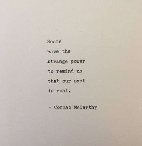 Scar Quotes, Cormac Mccarthy Quotes, Cormac Mccarthy, Antique Typewriter, Hand Type, Top Quotes, Warrior Quotes, Healing Quotes, Typewriter