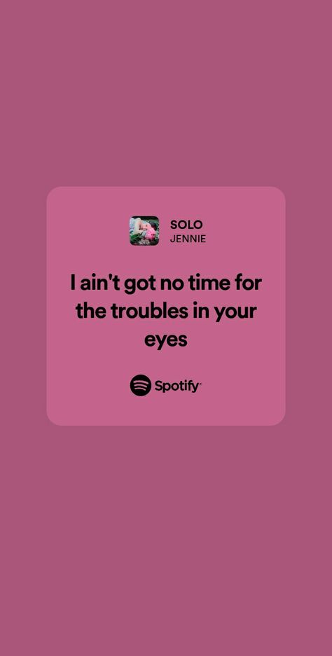 #BLACKPINK #solo #jennie #jenniesolo #lisa #jisoo #rosé #kpop #spotify #spotifywallpaper #spotifylyrics #lyrics #wallpaper #kpop Blackpink Meaningful Lyrics, Blackpink Lyrics Wallpaper Aesthetic, Kpop Meaningful Lyrics, Jisoo Spotify, Kpop Lyrics Wallpaper, Spotify Lyrics Wallpaper, Blackpink Things, Lyrics Wallpaper Aesthetic, Savage Lyrics